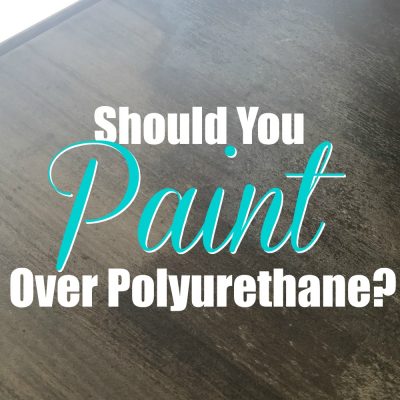 Should You Paint Over Polyurethane